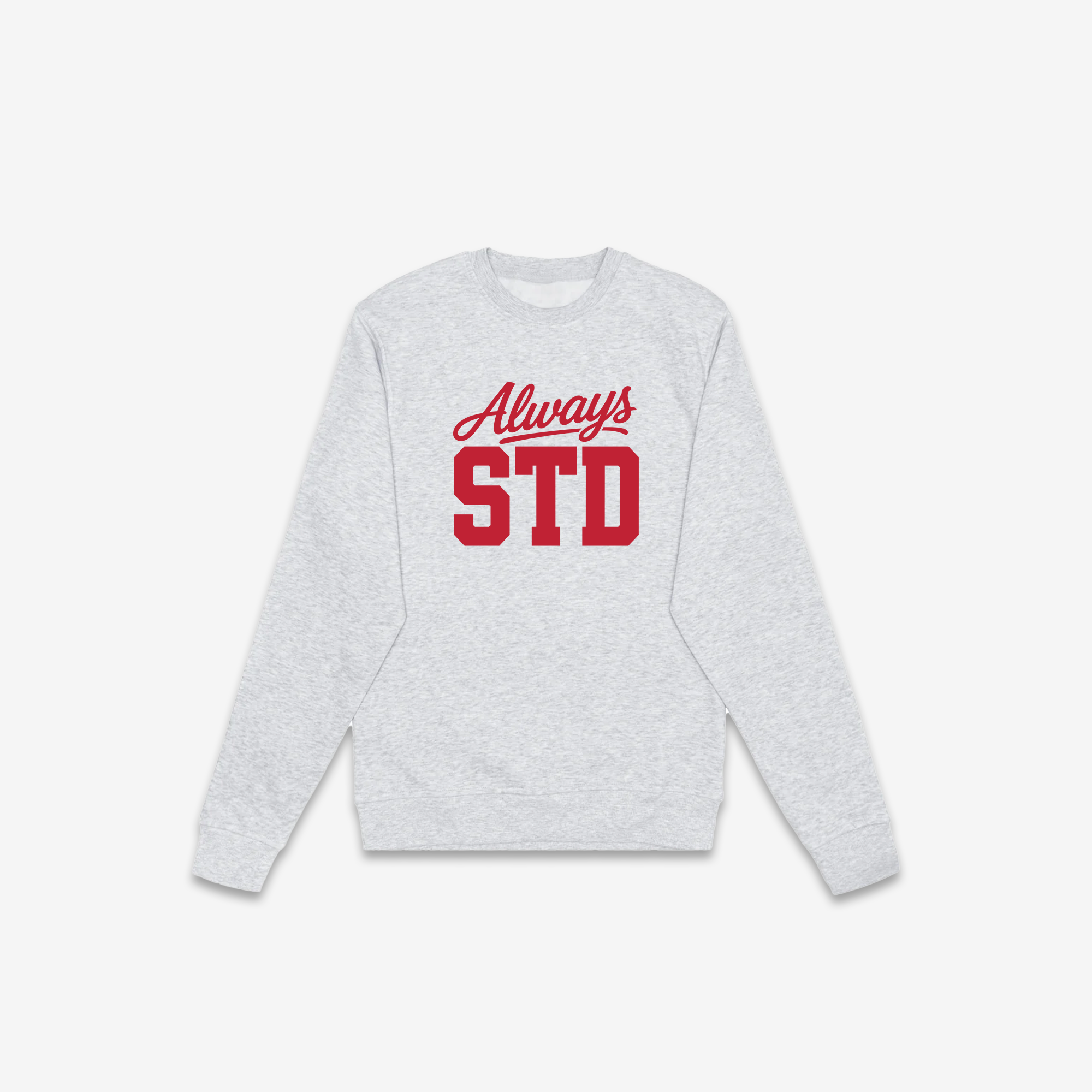Always STD Crewneck