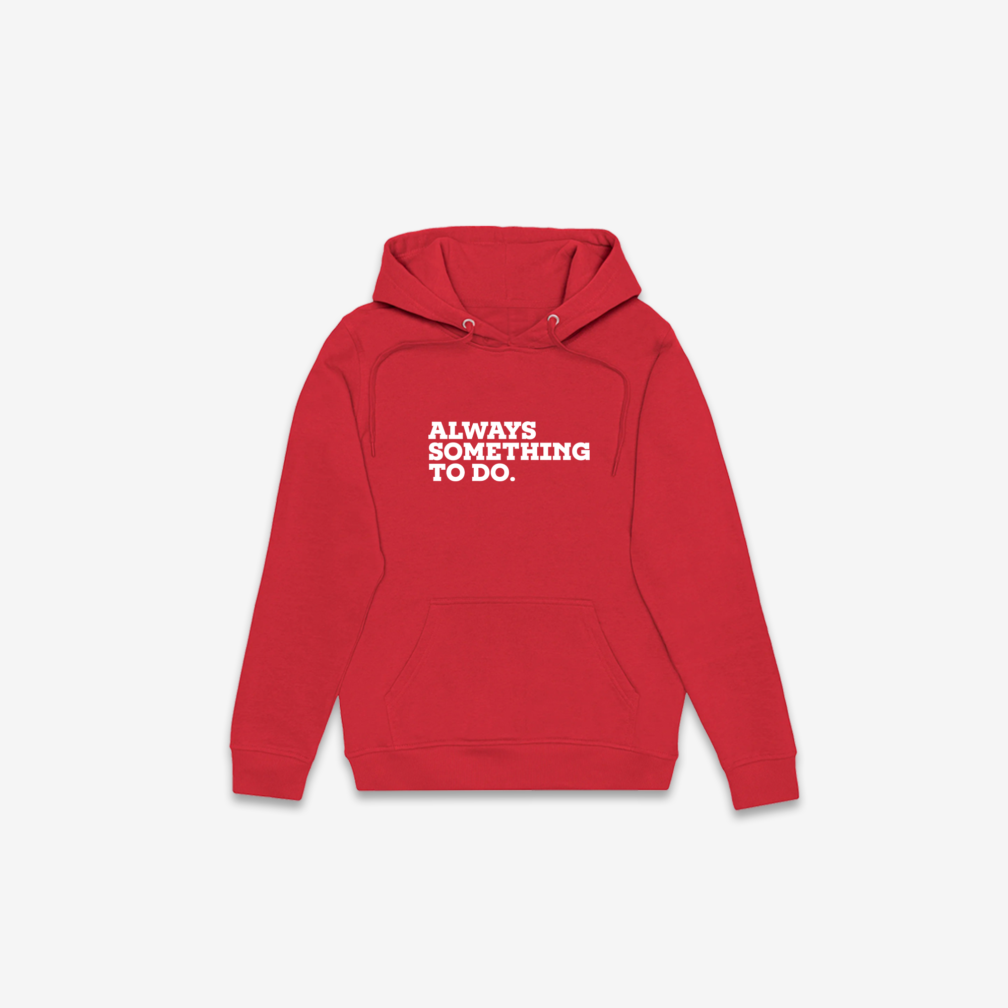 Always Something To Do (Quote) Hoodie